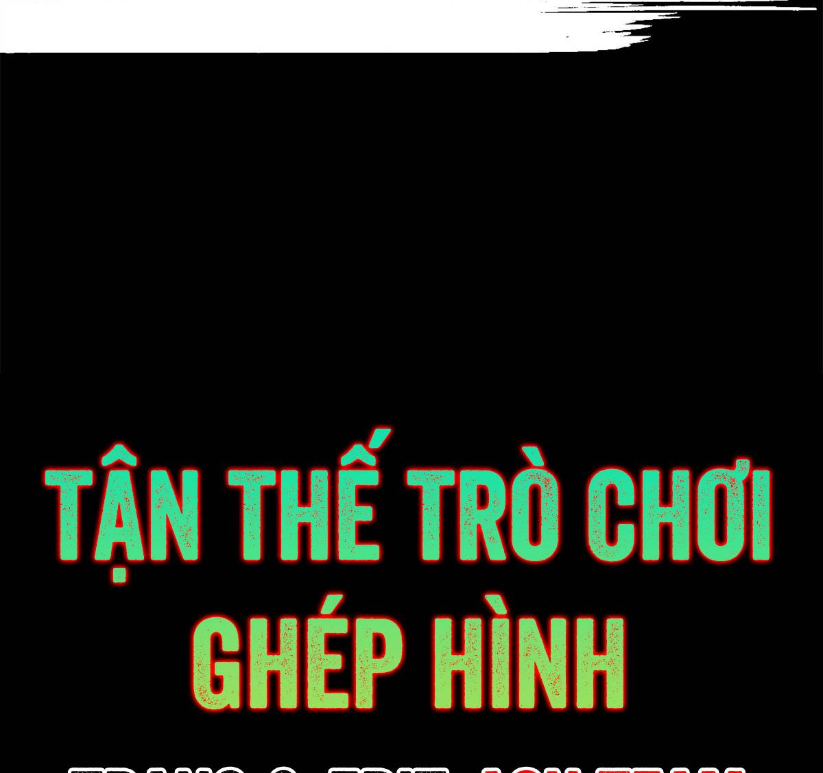 Tận Thế Trò Chơi Ghép Hình chapter 30 - Trang 18