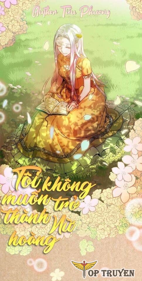 Tôi Không Muốn Trở Thành Hoàng Hậu Chapter 2 - Trang 0