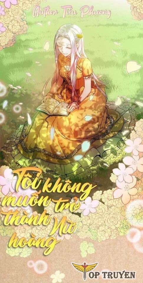 Tôi Không Muốn Trở Thành Hoàng Hậu Chapter 7 - Trang 0