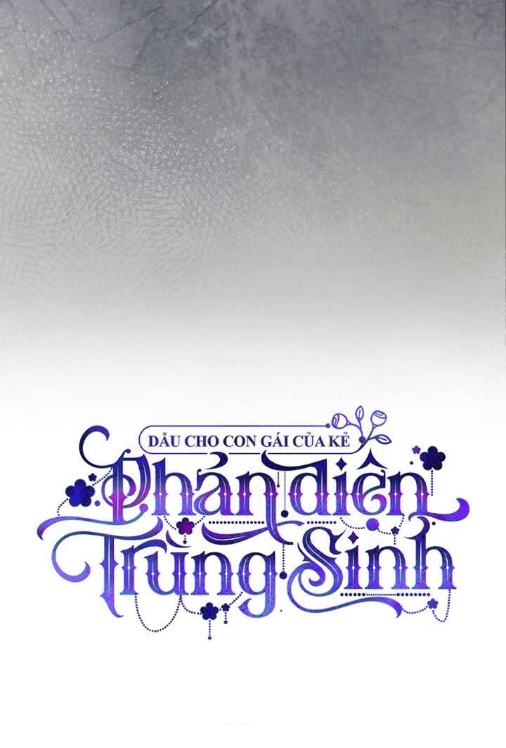 Dẫu Cho Con Gái Của Kẻ Phản Diện Trùng Sinh Chapter 49 - Trang 14