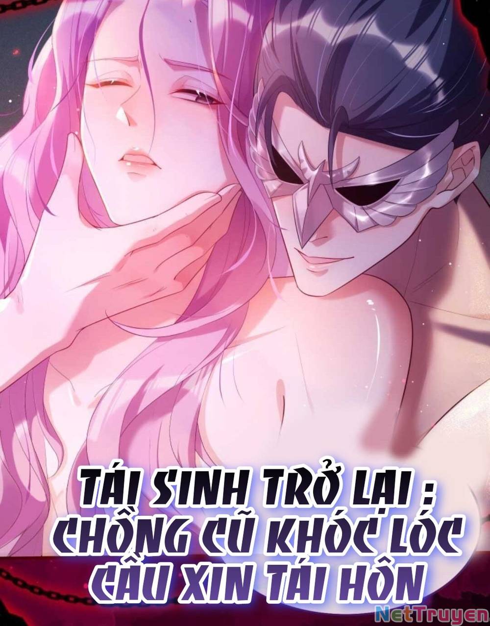 Tái Sinh Trở Lại : Chồng Cũ Khóc Lóc Cầu Xin Tái Hôn Chapter 0 - Trang 0