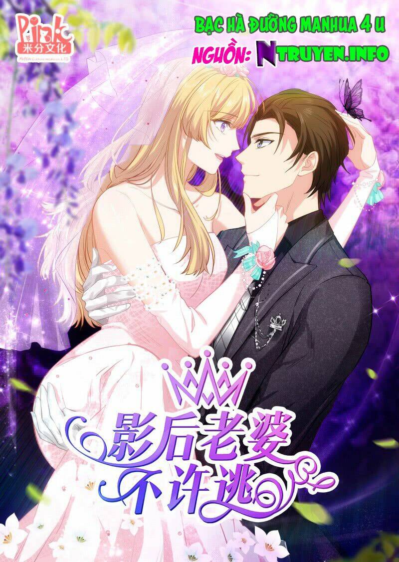 Ảnh Hậu Lão Bà Không Được Chạy Chapter 5 - Trang 0