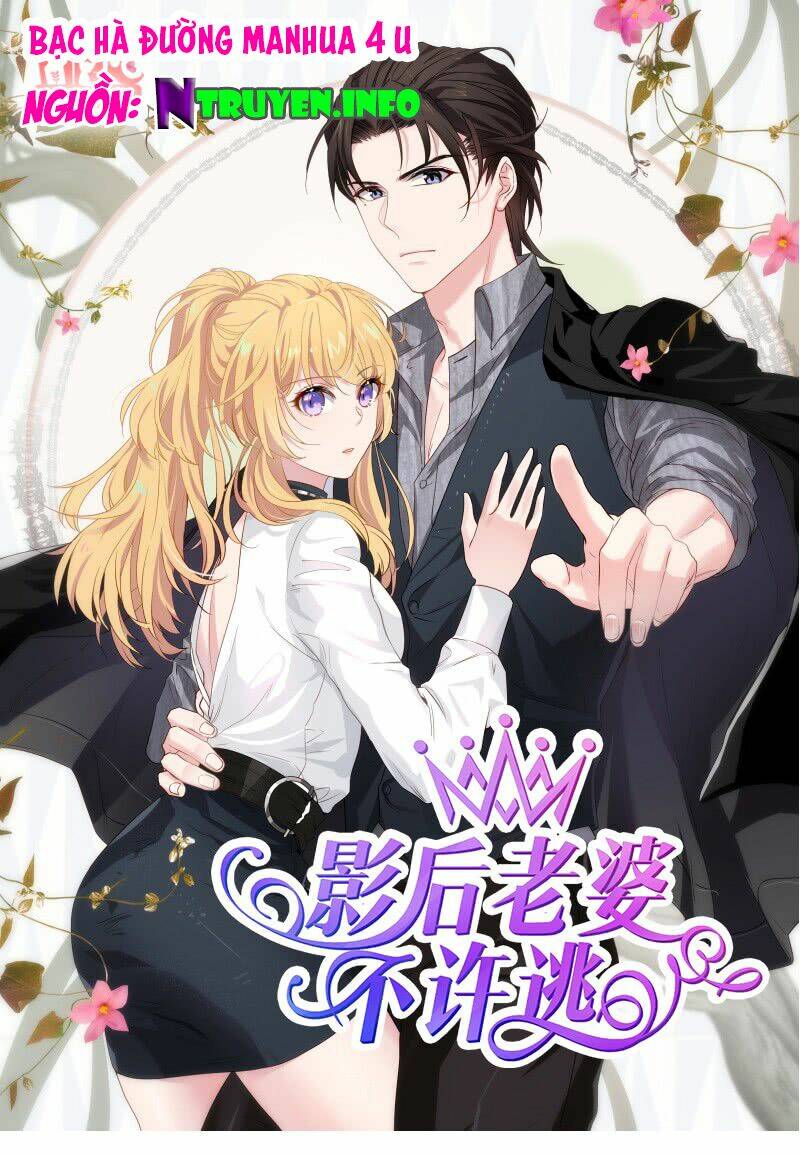 Ảnh Hậu Lão Bà Không Được Chạy Chapter 11 - Trang 0