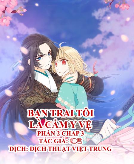 Bạn Trai Tôi Là Cẩm Y Vệ 2 Chapter 3 - Trang 0