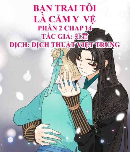 Bạn Trai Tôi Là Cẩm Y Vệ 2 Chapter 14 - Trang 0