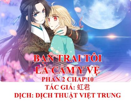 Bạn Trai Tôi Là Cẩm Y Vệ 2 Chapter 10 - Trang 0
