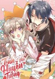 Tình Yêu Huyễn Tưởng Chapter 0 - Trang 0