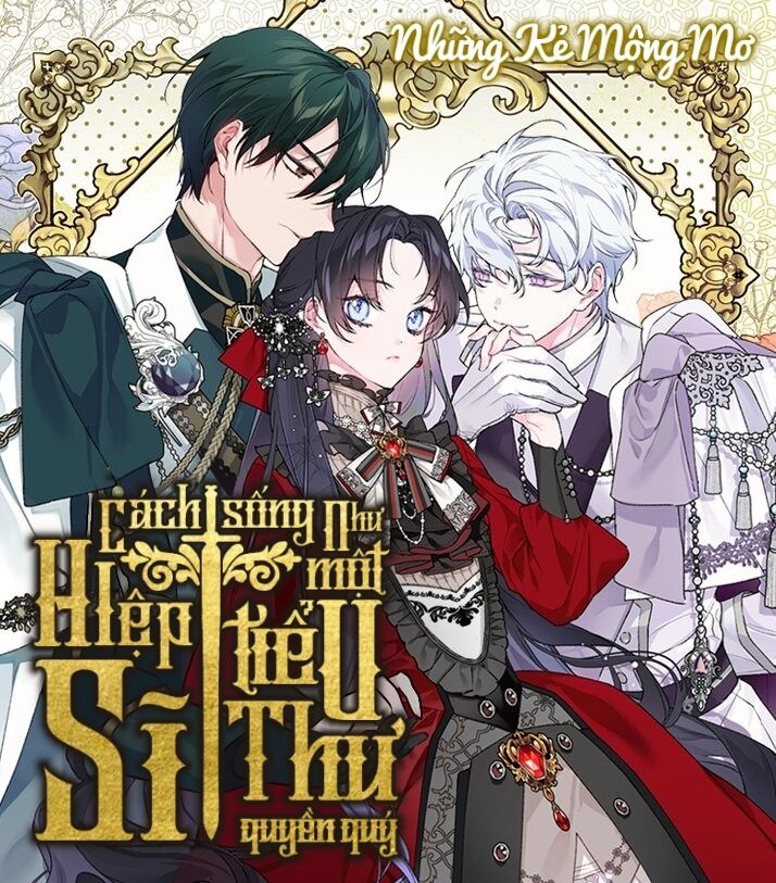 Cách Hiệp Sĩ Sống Như Một Tiểu Thư Quyền Quý Chapter 9 - Trang 0