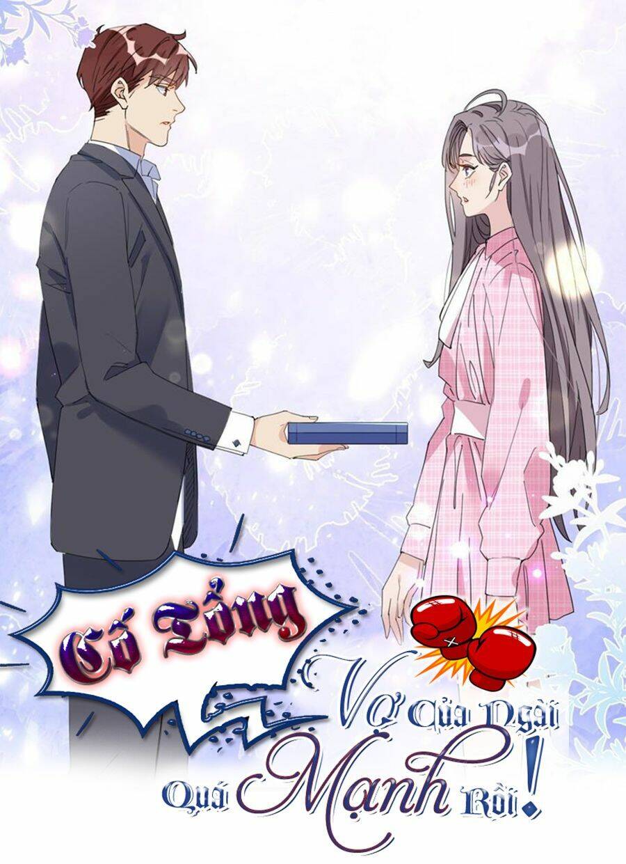 Cố Tổng, Vợ Của Ngài Quá Mạnh Rồi! Chapter 13 - Trang 0