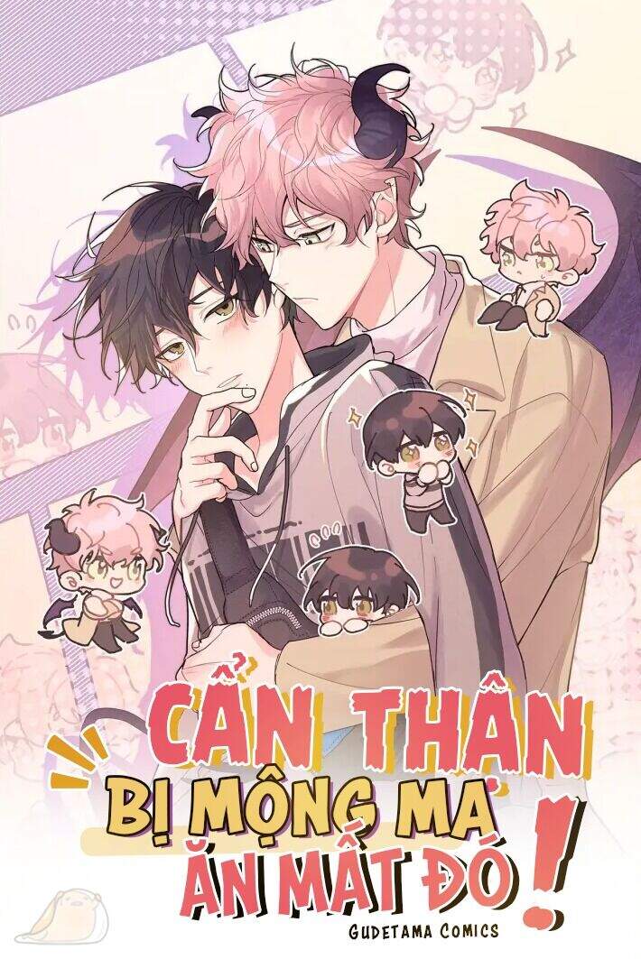 Cẩn Thận Bị Mộng Ma Ăn Mất Đó! Chapter 9 - Trang 0