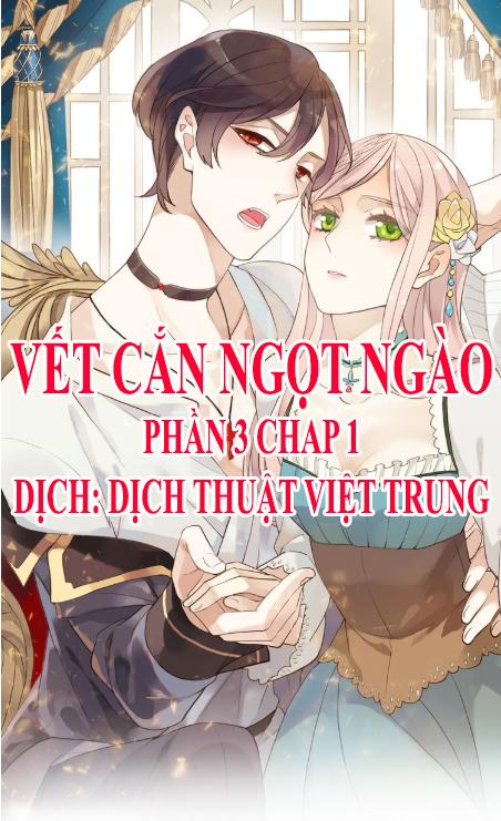 Vết Cắn Ngọt Ngào 3 Chapter 1 - Trang 0