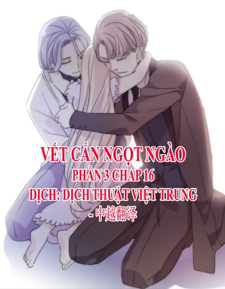 Vết Cắn Ngọt Ngào 3 Chapter 16 - Trang 0