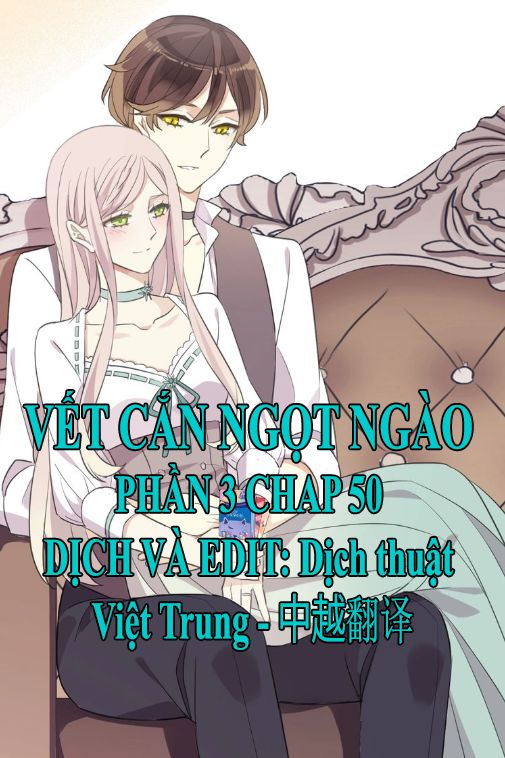 Vết Cắn Ngọt Ngào 3 Chapter 50 - Trang 0