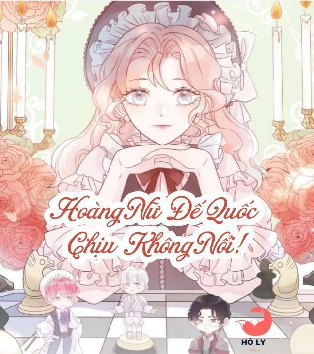 Hoàng Nữ Đế Quốc Chịu Không Nổi! Chapter 11 - Trang 1