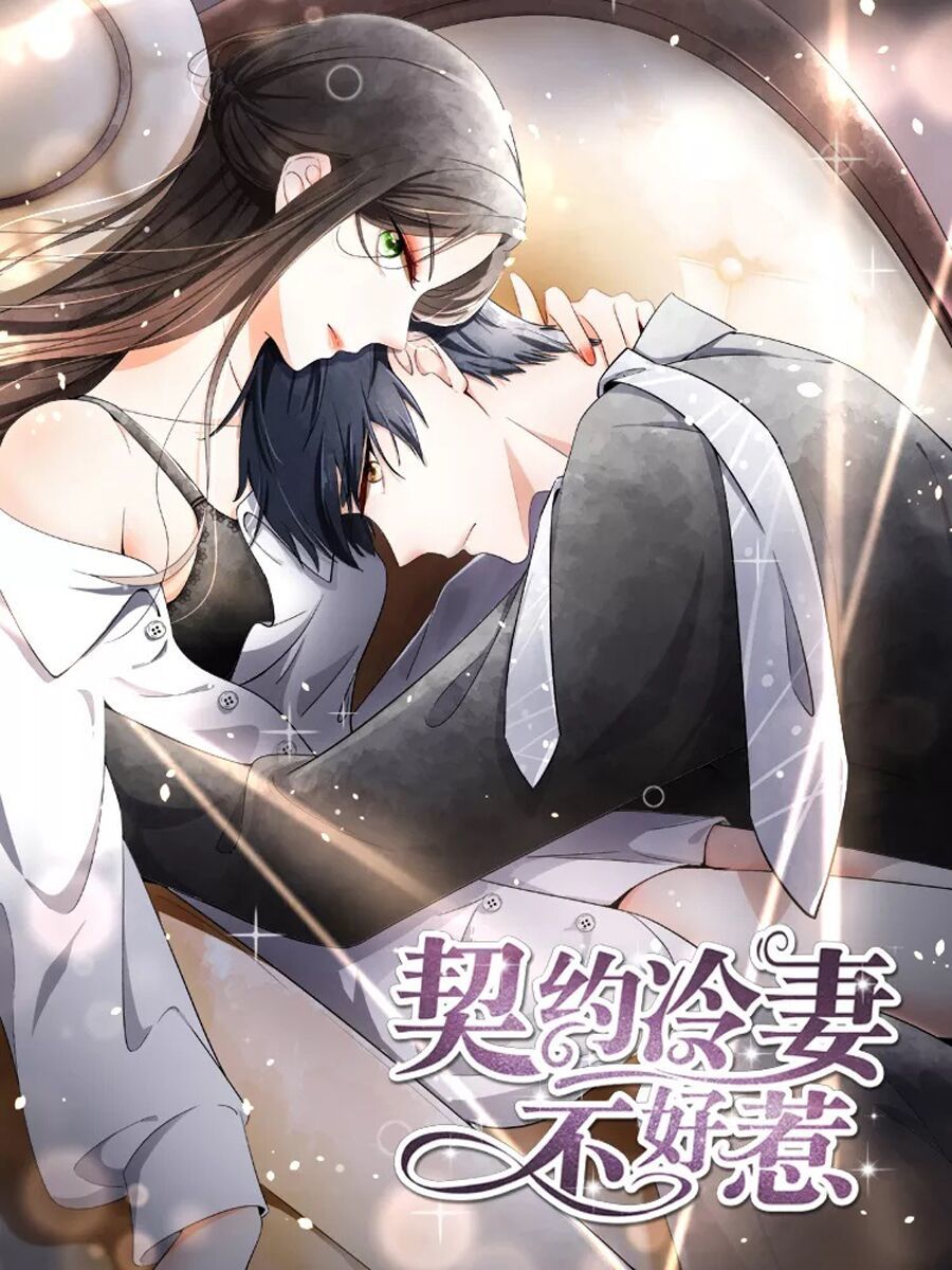 Cô Vợ Hợp Đồng Lạnh Lùng Không Dễ Đụng Đâu Chapter 5 - Trang 0