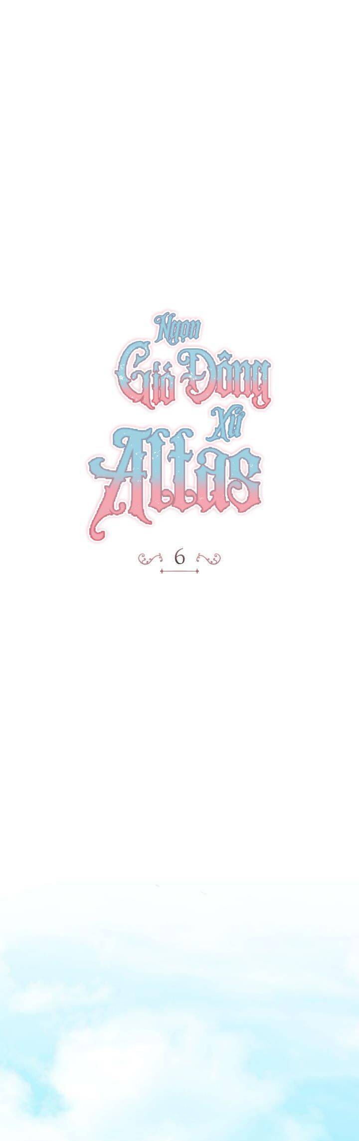 Ngọn Gió Đông Xứ Altas Chapter 6 - Trang 1
