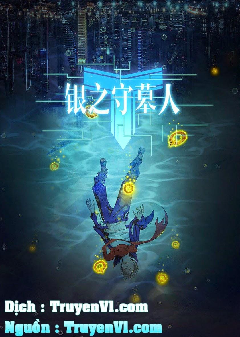 Ngân Chi Thủ Mộ Nhân Chapter 15 - Trang 0