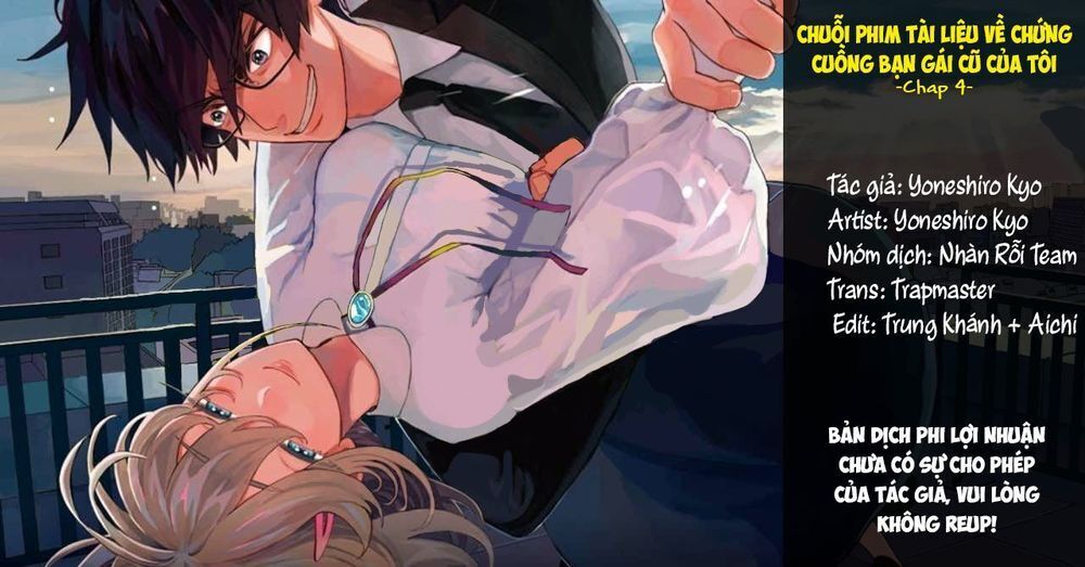 Chuỗi Phim Tài Liệu Về Chứng Cuồng Bạn Gái Cũ Của Tôi Chapter 4 - Trang 0