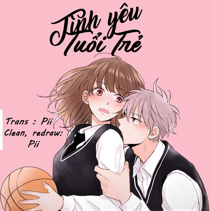 Tình Yêu Tuổi Trẻ Chapter 6 - Trang 1