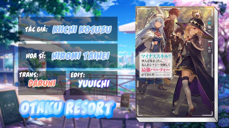 Minus Skill Mochi Yonin Ga Atsumattara, Nanka Synergy Hakki Shite Saikyou Party Ga Dekita Ken Chapter 2 - Trang 0