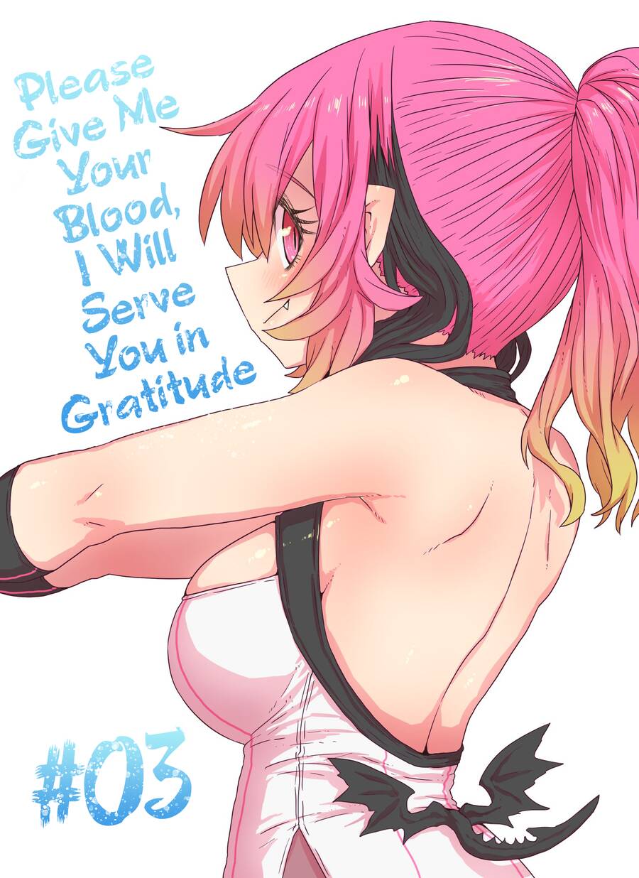 Please Give Me Your Blood, I Will Serve You In Gratitude Chapter 3 - Trang 0
