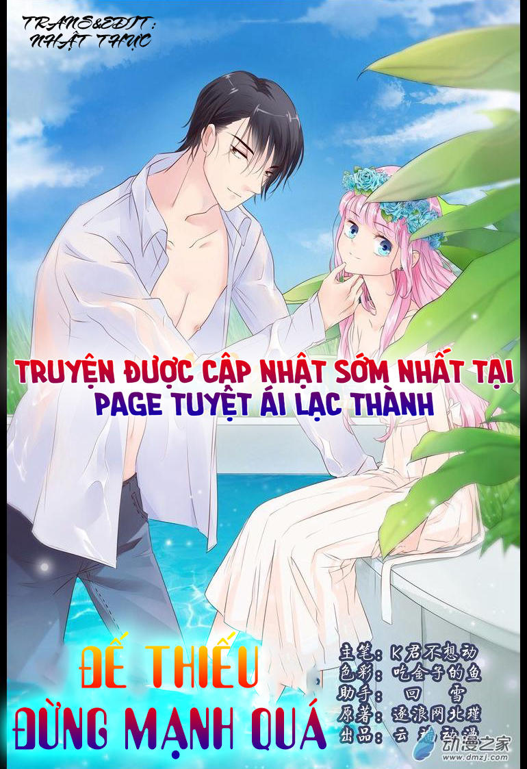 Đế Thiếu Đừng Mạnh Quá Chapter 12 - Trang 0