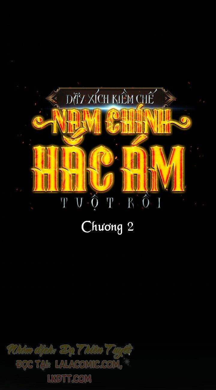 Tôi Đánh Mất Dây Xích Kiềm Chế Nam Chính Hắc Ám Chapter 2 - Trang 1