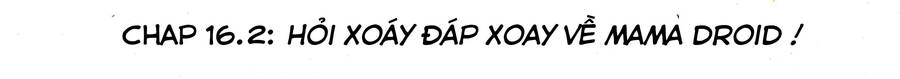 A Story About A Droid Chapter 16.5 - Trang 0