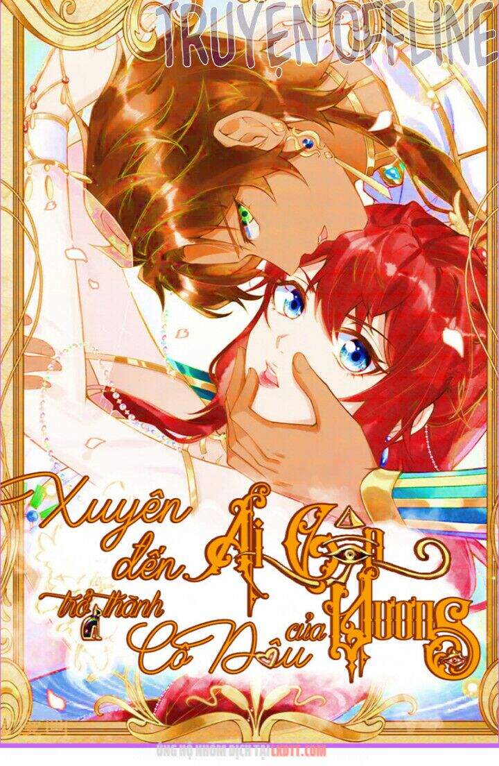 Xuyên Đến Ai Cập : Trở Thành Cô Dâu Của Vương Chapter 4 - Trang 0