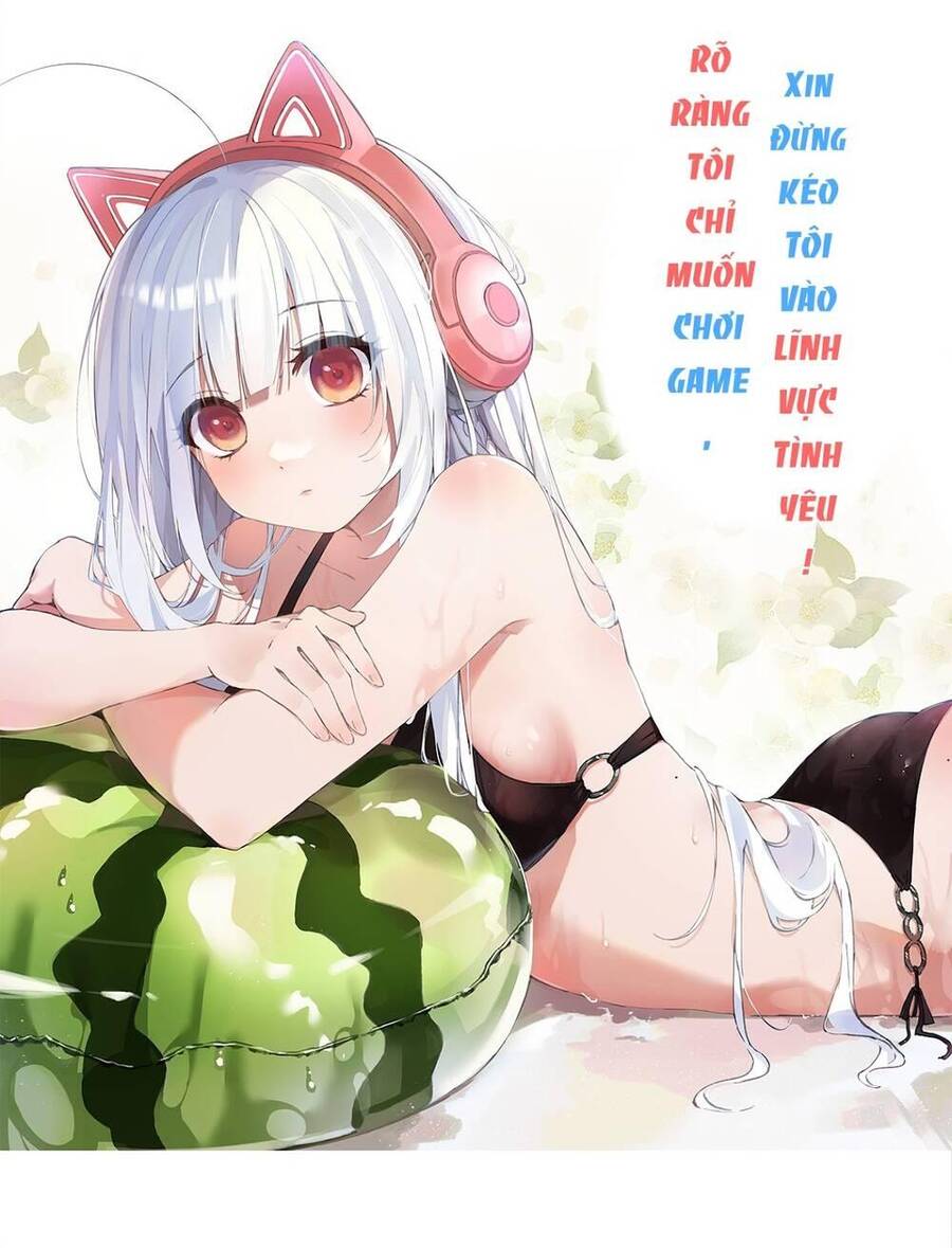 Rõ Ràng Tôi Chỉ Muốn Chơi Game, Xin Đừng Kéo Tôi Vào Lĩnh Vực Tình Yêu Chapter 13 - Trang 0