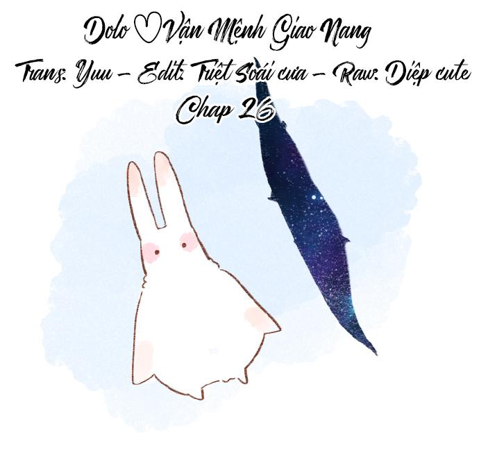 Dolo Mệnh Vận Giao Nang Chapter 26 - Trang 0