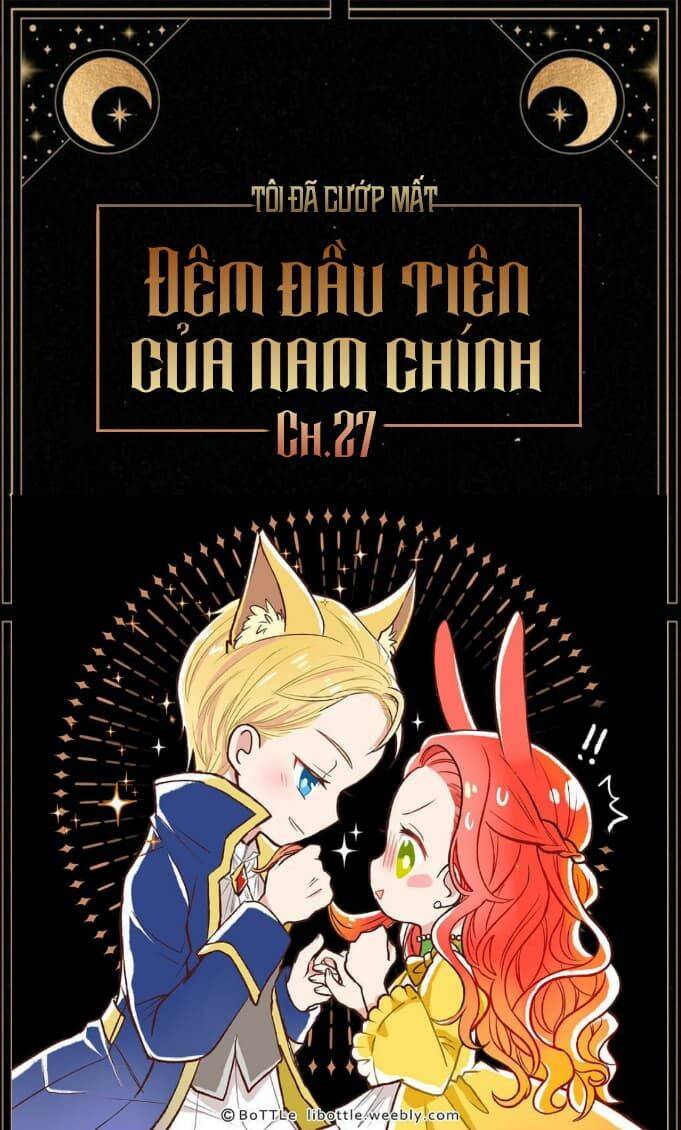 Tôi Đã Cướp Mất Đêm Đầu Tiên Của Nam Chính Chapter 27 - Trang 0