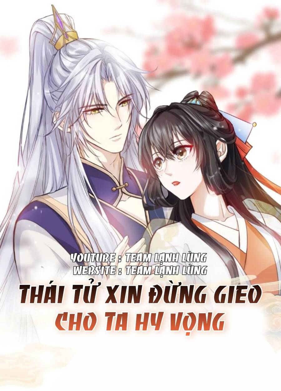 Thái Tử Xin Đừng Gieo Cho Ta Hy Vọng Chapter 8 - Trang 0
