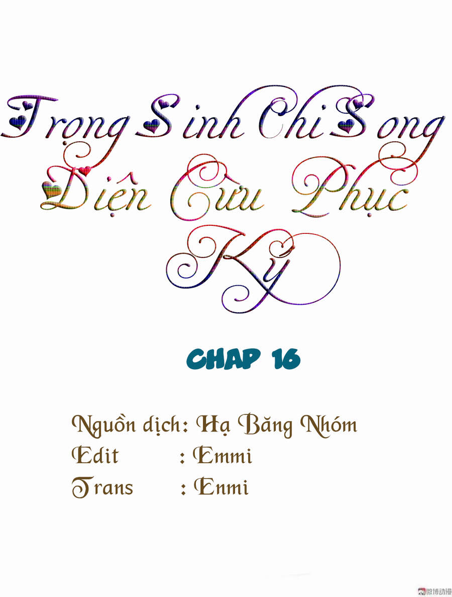 Trọng Sinh Chi Song Diện Cừu Phục Ký Chapter 16 - Trang 0