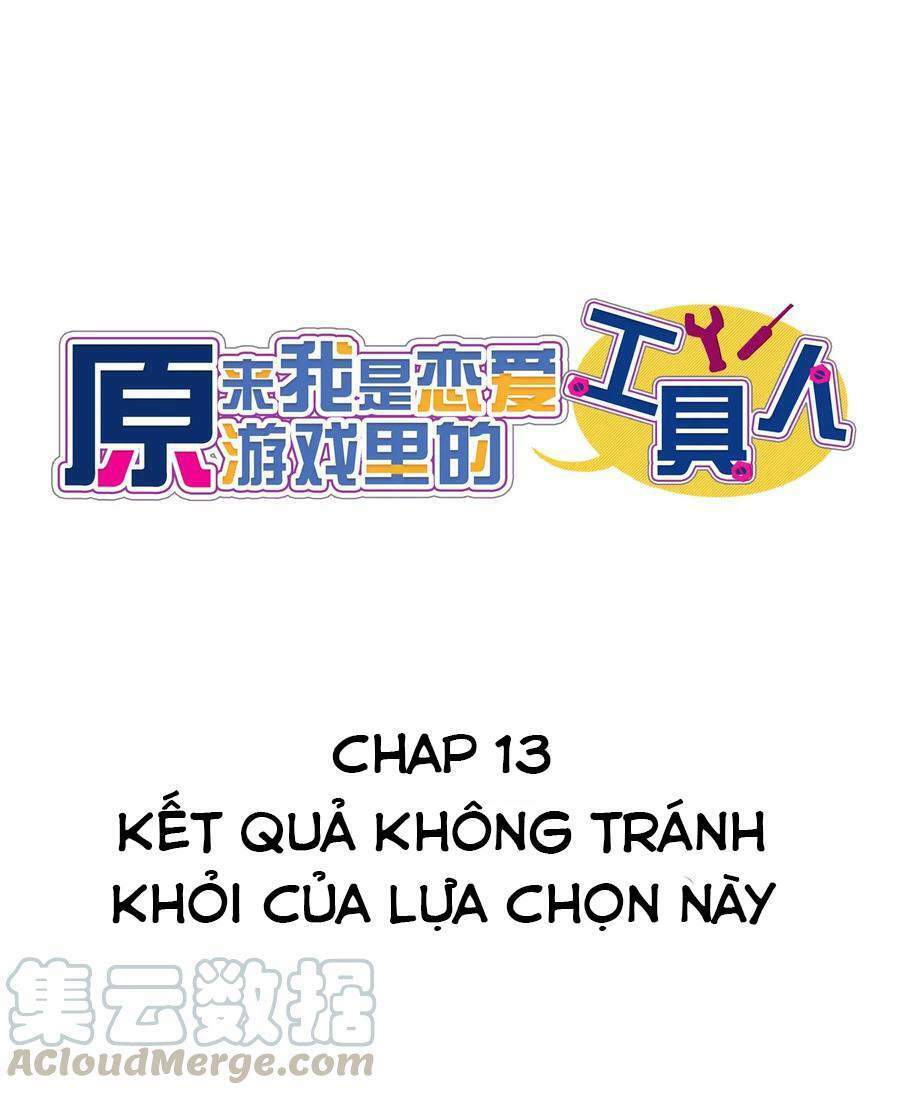 Hóa Ra Tôi Là Công Cụ Trong Game Tình Yêu Chapter 13 - Trang 1
