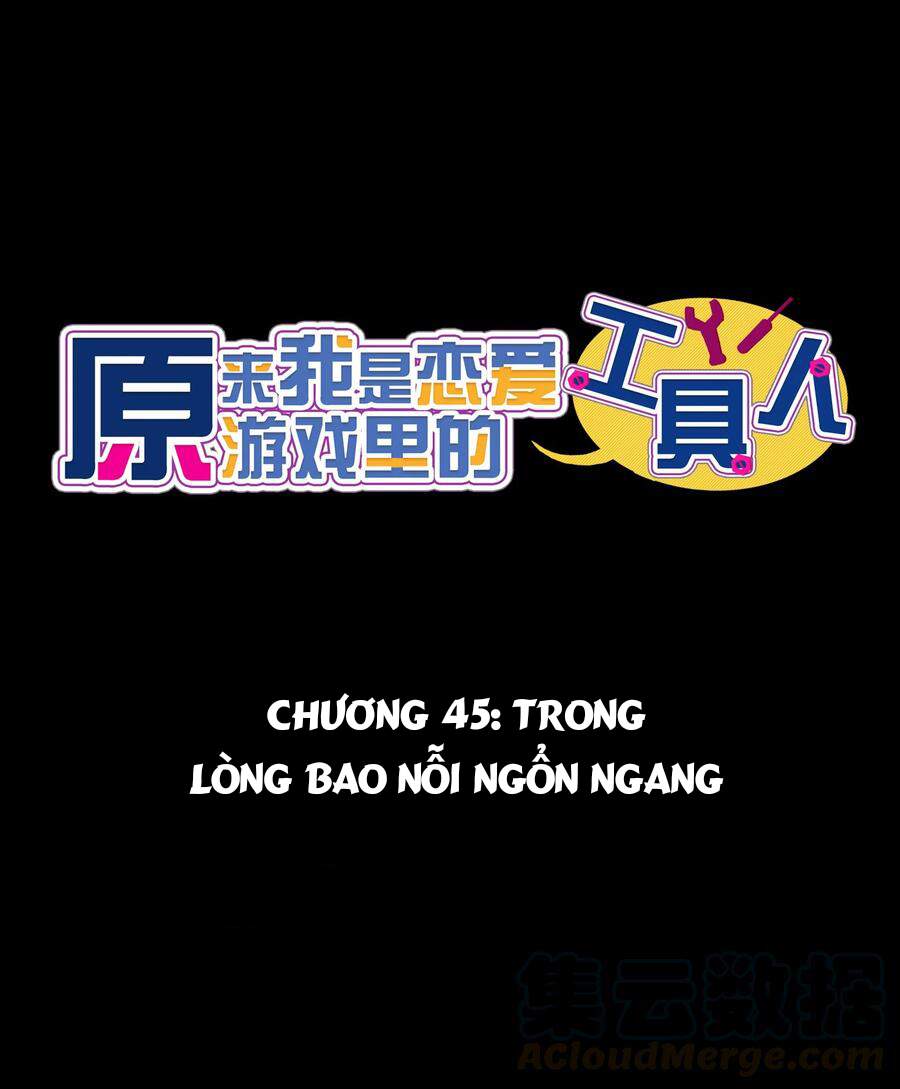 Hóa Ra Tôi Là Công Cụ Trong Game Tình Yêu Chapter 45 - Trang 1