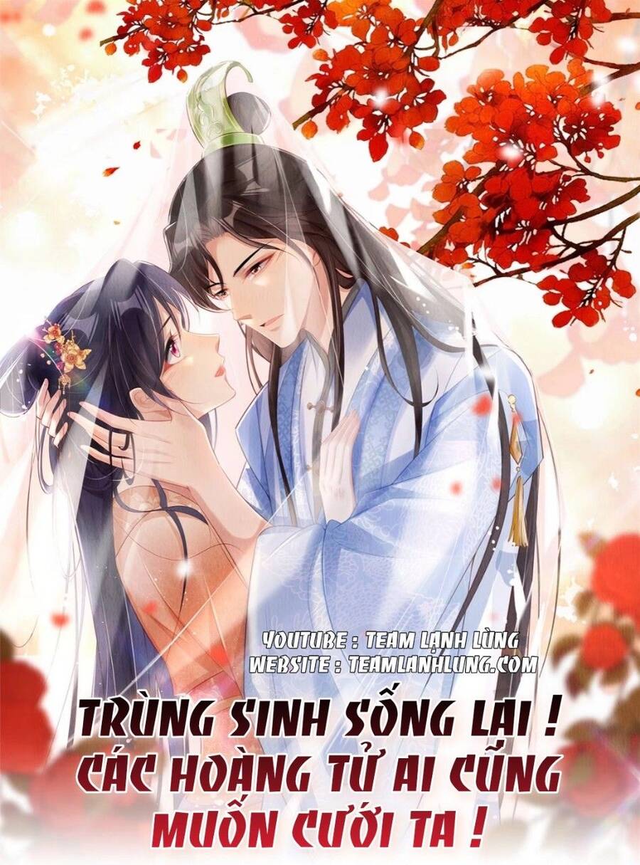 Trùng Sinh Sống Lại ! Các Hoàng Tử Ai Cũng Muốn Cưới Ta ! Chapter 51 - Trang 1