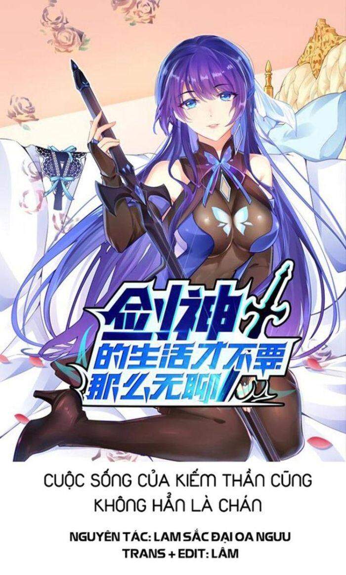 Cuộc Sống Của Kiếm Thần Cũng Không Hẳn Là Chán Chapter 19 - Trang 0