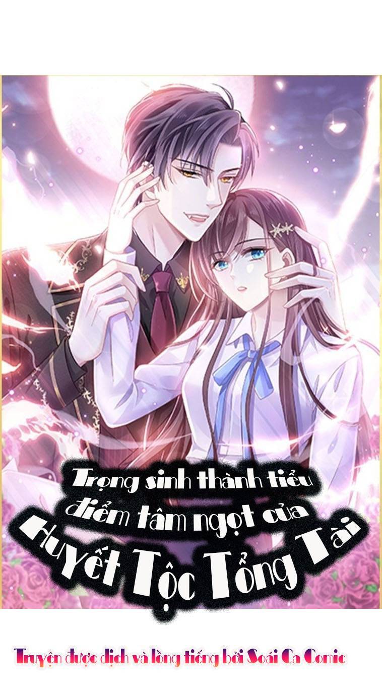 Trọng Sinh Trở Thành Món Tráng Miệng Của Tổng Tài Ma Cà Rồng Chapter 47 - Trang 0