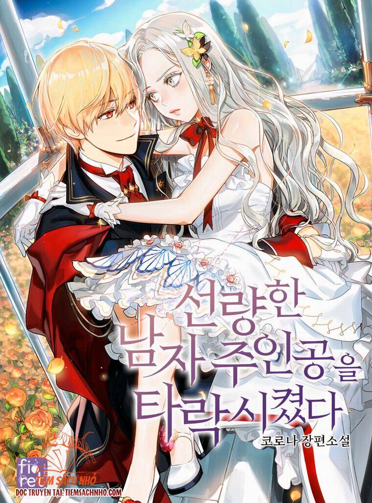 Ơ Tôi Làm Tha Hóa Nam Chính Lương Thiện Mất Tiêu Rồi! Chapter 8 - Trang 0