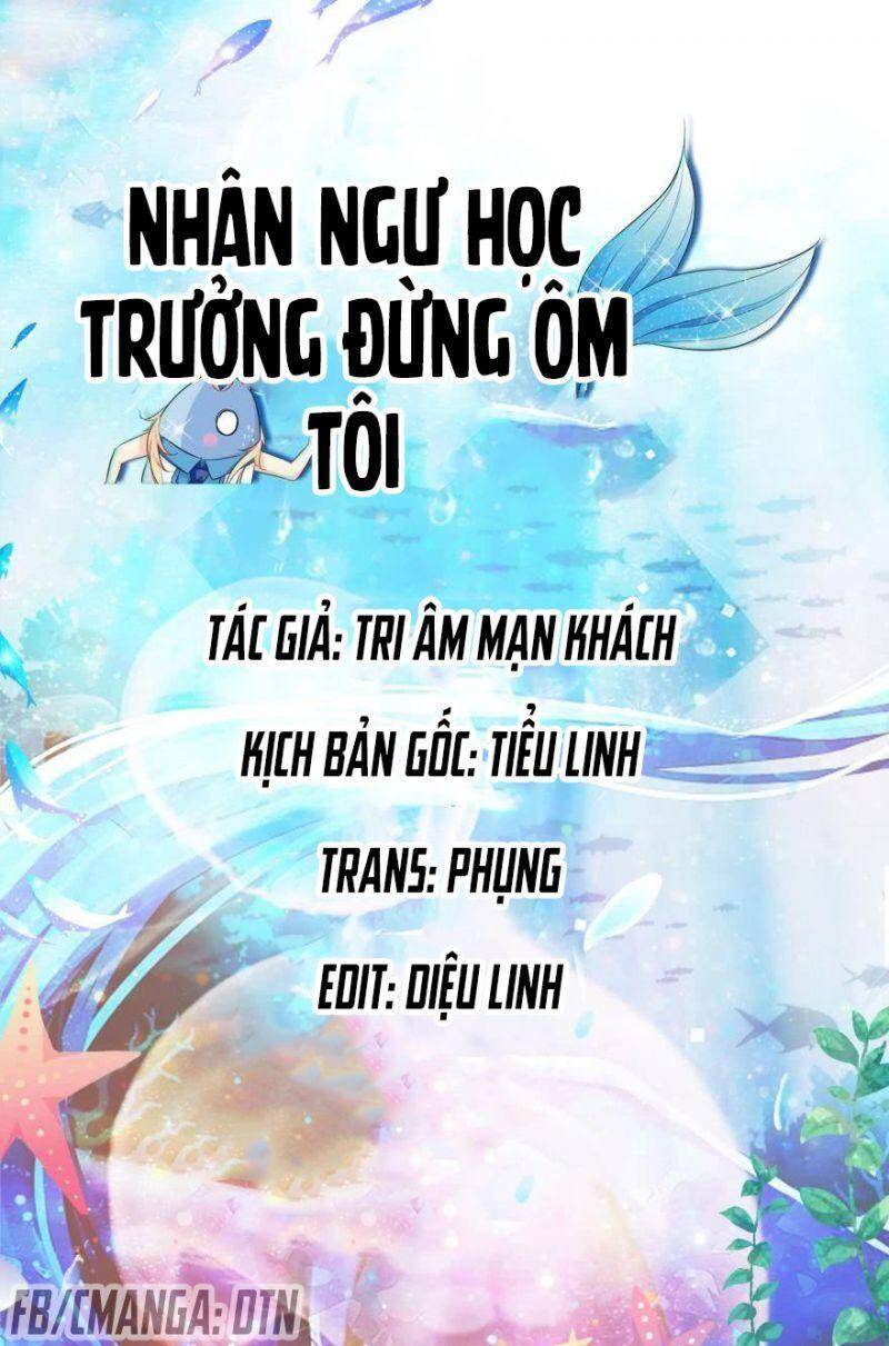 Nhân Ngư Học Trưởng, Đừng Ôm Ta! Chapter 4 - Trang 0