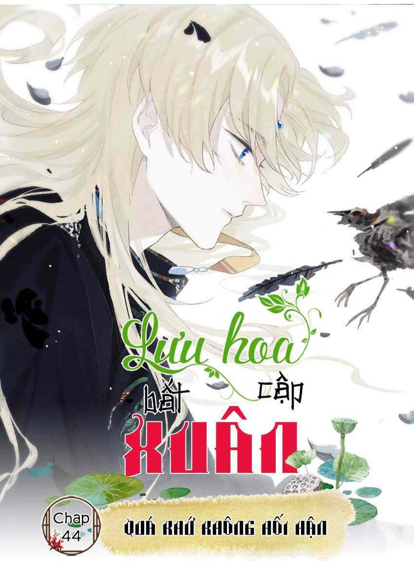 Lưu Hoa Bất Cập Xuân Chapter 44 - Trang 0