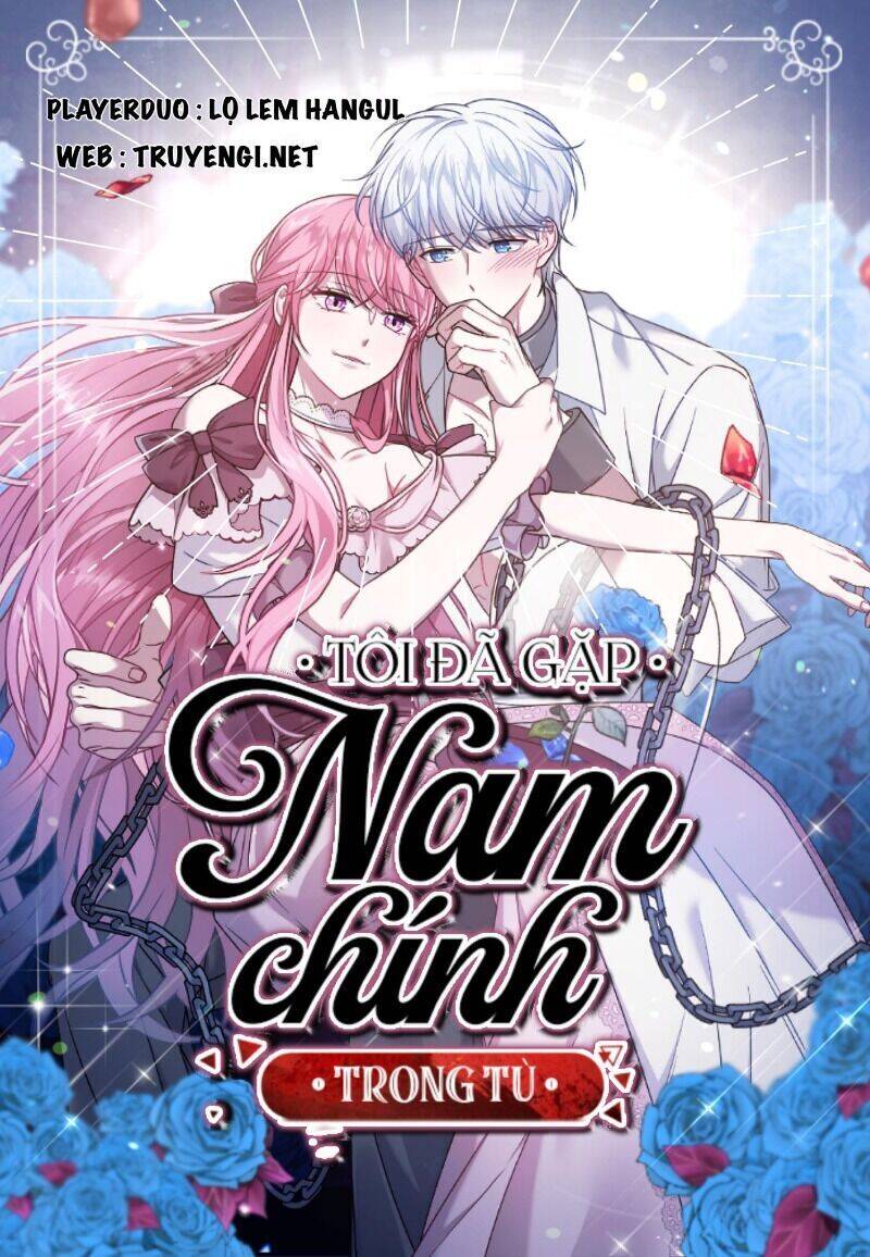 Tôi Đã Gặp Nam Chính Ở Trong Tù Chapter 18 - Trang 0