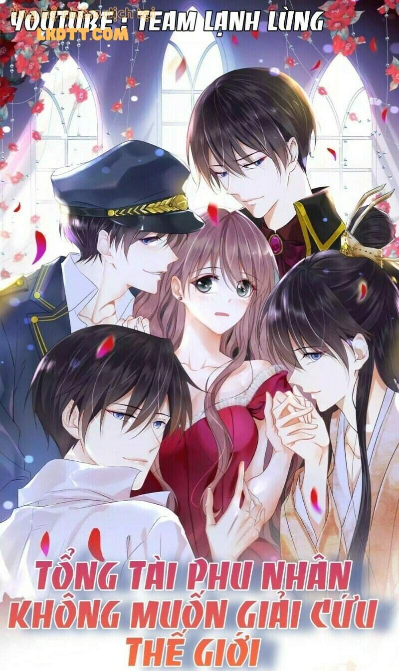 Tổng Tài Phu Nhân Không Muốn Giải Cứu Thế Giới Chapter 6 - Trang 0