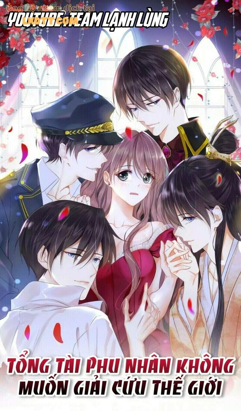 Tổng Tài Phu Nhân Không Muốn Giải Cứu Thế Giới Chapter 5 - Trang 0