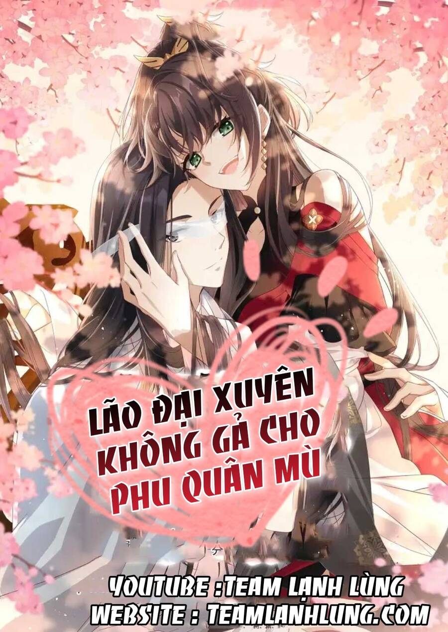 Lão Đại Xuyên Không Gả Cho Phu Quân Mù Chapter 2 - Trang 0