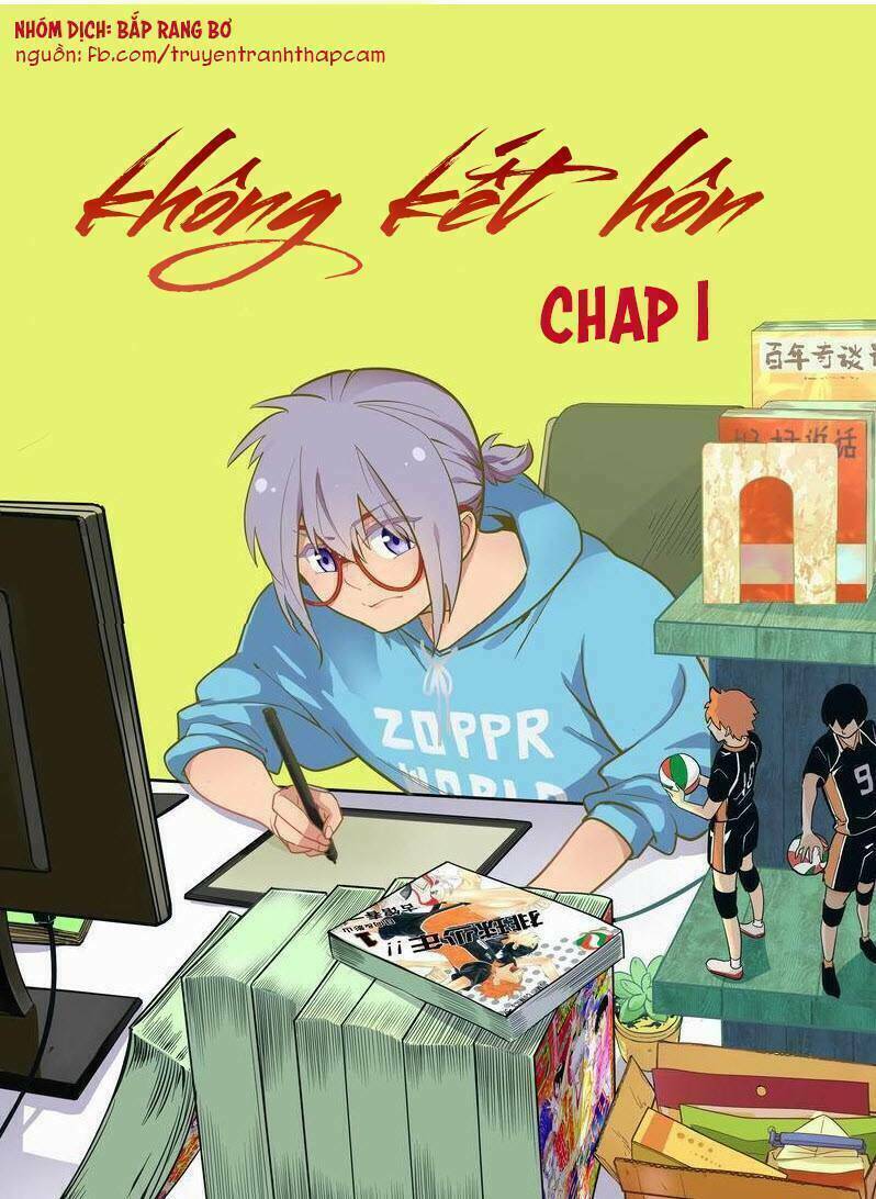 Không Kết Hôn Chapter 1 - Trang 0