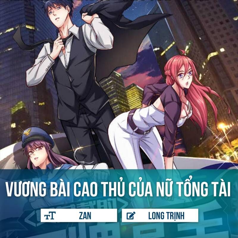 Vương Bài Cao Thủ Của Nữ Tổng Tài Chapter 2 - Trang 0