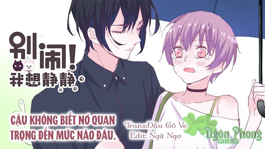 Đừng Nghịch, Ta Chỉ Muốn Yên Tĩnh Chapter 22 - Trang 0
