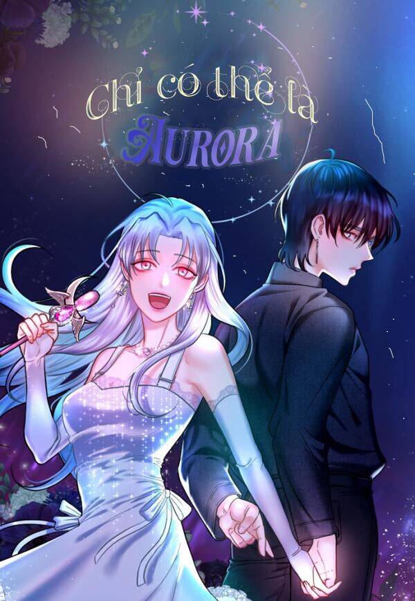 Chỉ Có Thể Là Aurora Chapter 1 - Trang 1